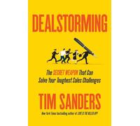 Dealstorming: The Secret Weapon That Can Solve Your Toughest Sales Challenges