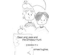 Dean and Jace and the Dinosaur Hunt: 3 books in 1