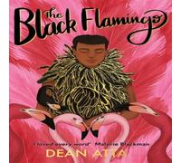 Dean Atta The Black Flamingo : The much loved, award-winning, queer Dean Atta Multicolor