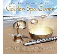 DEAN EVENSON/WALTER MAKICHEN - Golden Spa Tones: Tibetan Bowls with Flute & Ocean