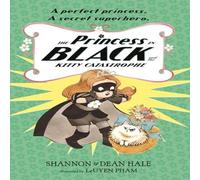 Dean Hale Princess in Black & the Kitty Catastrophe Paperback Book Dean Hale Multicolor