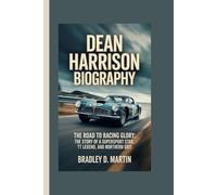 DEAN HARRISON BIOGRAPHY: The Road to Racing Glory: The Story of a Supersport Star, TT Legend, and Northern Grit