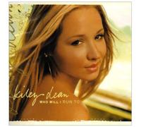 Dean, Kiley - Who Will I Run to / Kiss Me Like That