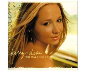 Dean, Kiley - Who Will I Run to / Kiss Me Like That