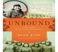Dean King Unbound: A True Story of War, Love, & Survival Paperback Book Dean King Multicolor