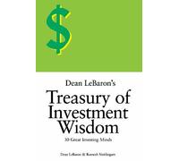Dean LeBaron's Treasury of Investment Wisdom: Thirty Great Investing Minds: 30 Great Investing Minds
