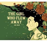 Dean, Lee - The Girl Who Flew Away