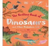 Dean Lomax The Bedtime Book of Dinosaurs & Other Prehistoric Life Hardback Dean Lomax Multicolor
