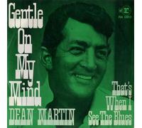 Dean Martin - gentle on my mind / that's when i see the blues 45 rpm single