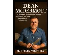 DEAN McDERMOTT: A Hollywood Actor’s Journey Through Television, Film, and a Passion for the Culinary Arts