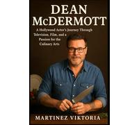 DEAN McDERMOTT: A Hollywood Actor’s Journey Through Television, Film, and a Passion for the Culinary Arts