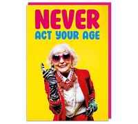 Dean Morris Cards Funny Birthday Card - Funny Cards for older people - Birthday Card Ideas - Humour - Never Act Your Age Female