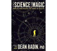 Dean Radin The Science of Magic (Paperback)
