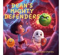 Dean’s Mighty Defenders: A Fun Immune System Adventure for Kids About Germs, Antibodies, and Staying Healthy (The Sparkle Brain Series - where science, storytelling, and wonder come together.)