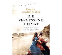 Deana Zinßmeist Die vergessene Heimat: Roman nach einer wahren Gesch (Paperback)