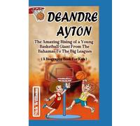 Deandre Ayton: The Amazing Rise Of a Young Basketball Giant From The Bahamas To The Big Leagues