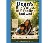 Dean's Big Voice, Big Feelings and God: A Story and Scripture Guide to Hear the Heart of a Child in a Loud World