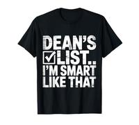 Dean's List I'm Smart Like That Honor Academic Student |- T-Shirt