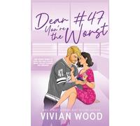 Dear #47, You're the Worst