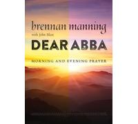 Dear Abba: Morning and Evening Prayer
