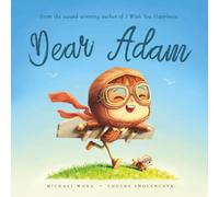 Dear Adam: A personalized love letter reminding your Adam that he is strong, brave, kind, and deeply loved, just as he is.