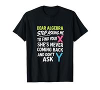 Dear Algebra - Funny Math Teacher T-Shirt