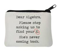 Dear Algebra Please Stop Asking Us to Find Your Ex Neoprene Coin Purse Pouch 10x11cm White