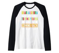 Dear Algebra Stop Asking Me To Find Your X She's Not Coming Raglan Baseball Tee