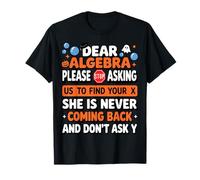Dear Algebra Stop Asking Us Funny School Kids Joke for Teen T-Shirt
