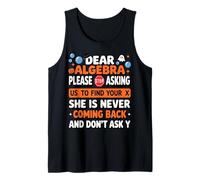 Dear Algebra Stop Asking Us Funny School Kids Joke for Teen Tank Top