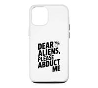 Dear Aliens Please Abduct Me Case for iPhone 12/12 Pro