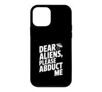 Dear Aliens Please Abduct Me Case for iPhone 12 mini