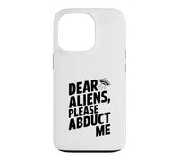 Dear Aliens Please Abduct Me Case for iPhone 13 Pro
