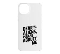 Dear Aliens Please Abduct Me Case for iPhone 14 Plus
