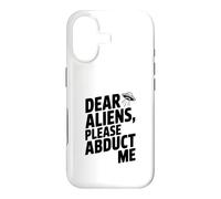 Dear Aliens Please Abduct Me Case for iPhone 17