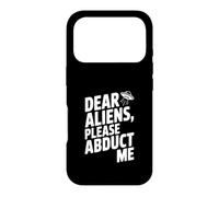 Dear Aliens Please Abduct Me Case for iPhone 17 Pro
