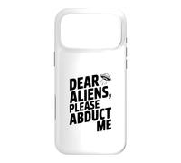 Dear Aliens Please Abduct Me Case for iPhone 17 Pro Max