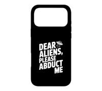 Dear Aliens Please Abduct Me Case for iPhone 17 Pro Max