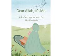 Dear Allah, It’s Me: A reflective journal for Muslim girls