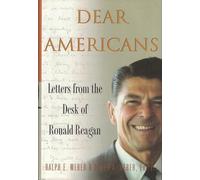 Dear Americans: Letters from the Desk of Ronald Reagan