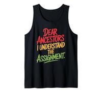 Dear Ancestors I Understand The Assignment, Black Heritage Tank Top