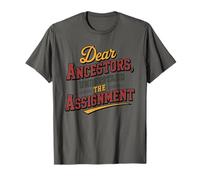 Dear Ancestors I Understand The Assignment, Black History T-Shirt