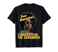 Dear Ancestors I Understood The Assignment Juneteenth Afro T-Shirt