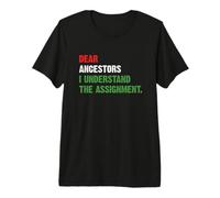 Dear Ancestors I Understood The Assignment Premium T-Shirt