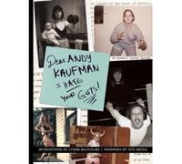 Dear Andy Kaufman, I Hate Your Guts!