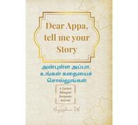 Dear Appa, Tell Me Your Story: A Guided Bilingual Keepsake Journal with Tamil and English