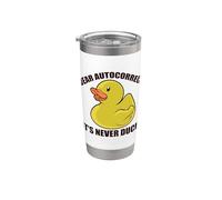 Dear Autocorrect, It's Never Duck! Funny Texting Fuck Meme Stainless Steel Insulated Tumbler