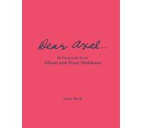Dear Axel... 99 Postcards from Alison and Peter Smithson