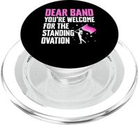Dear Band Youre Welcome For The Standing Ovation PopSockets PopGrip for MagSafe