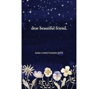 dear beautiful friend,